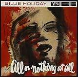 All or Nothing at All, Volume 1 by Billie Holiday
