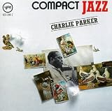 Compact Jazz Charlie Parker by Charlie Parker