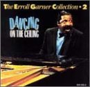 Erroll Garner Collection  2 Dancing on the Ceiling by Erroll Garner

