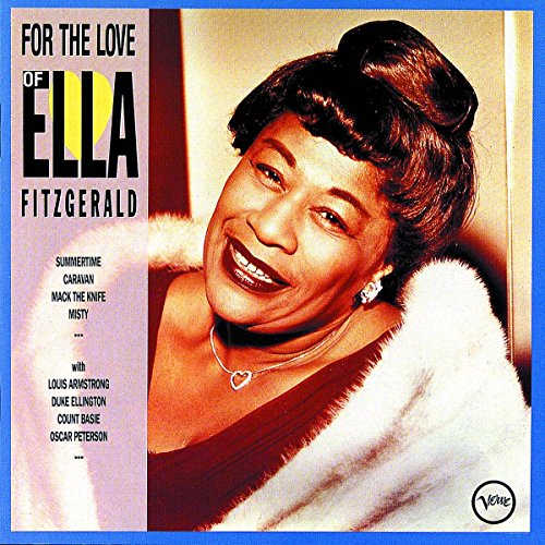 Ella Fitzgerald - For the Love of Ella - Zortam Music
