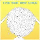 The Sea and Cake by Sea and Cake
