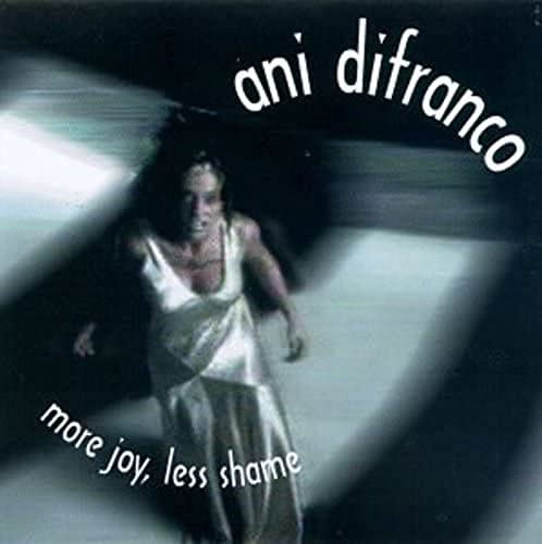Ani Difranco - More Joy, Less Shame - Zortam Music