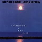 Reflection of a Clear Moon by Garrison Fewell/Laszlo Gardony