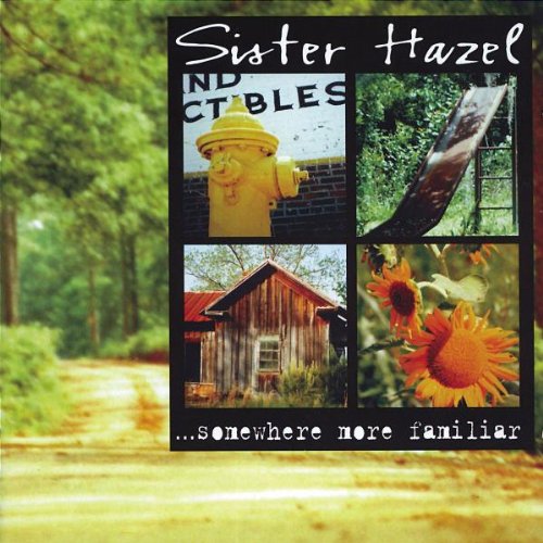 SISTER HAZEL - ...Somewhere More Familiar - Zortam Music SISTER HAZEL - ...Somewhere More Familiar - Zortam Music