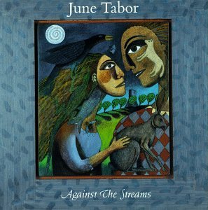 June Tabor - Against The Streams - Zortam Music