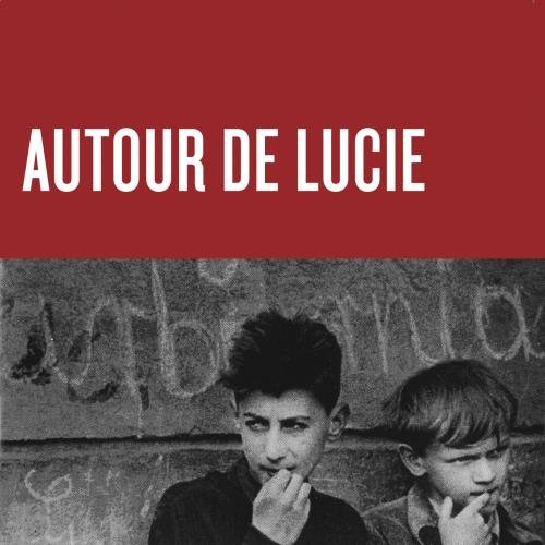 Autour de Lucie - Autour de Lucie - Zortam Music