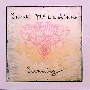 Sarah McLachlan - Steaming - Zortam Music