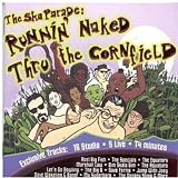 Runnin Naked Thru the Cornfield by Various Artists - Alternative - 2nd & 3rd Wave Ska
