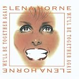We'll Be Together Again by Lena Horne