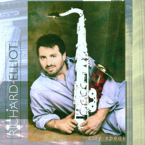 Richard Elliot - City Speak - Zortam Music