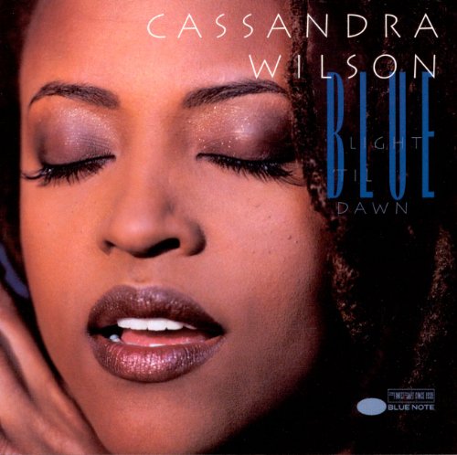 Cassandra Wilson - Blue Light Til Dawn - Zortam Music