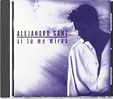 Si Tu Me Miras by Alejandro Sanz
