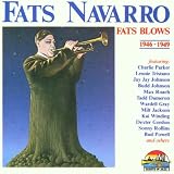 Fats Blows 1946 1949 by Fats Navarro
