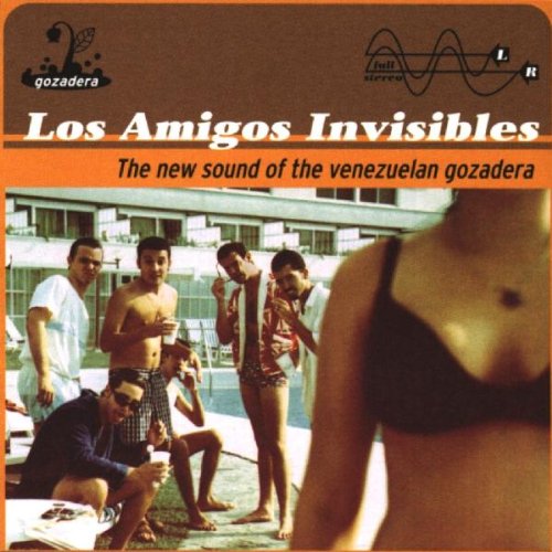 Los Amigos Invisibles - The New Sound Of The Venezuelan Gozadera - Zortam Music