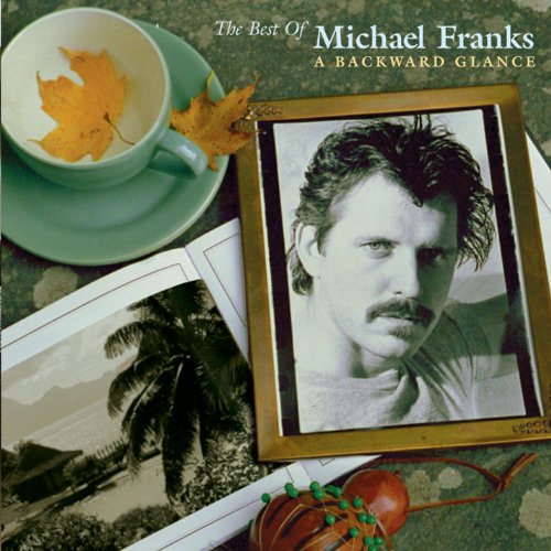 Michael Franks - The Best of Michael Franks - A Backward Glance - Zortam Music