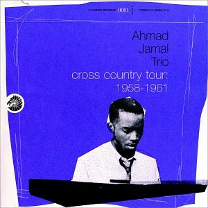 Ahmad Jamal - Cross Country Tour: 1958-1961 - Zortam Music