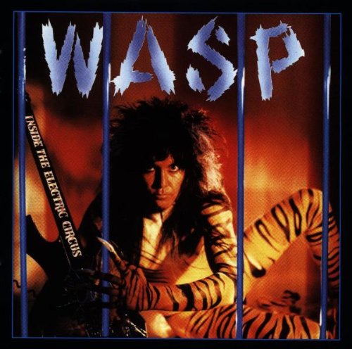 W.A.S.P. - Inside The Electric Circus (Remastered) - Zortam Music