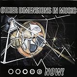 Other Dimensions in Music - Now! Cover