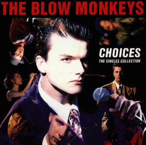 Blow Monkeys - Choices - Zortam Music