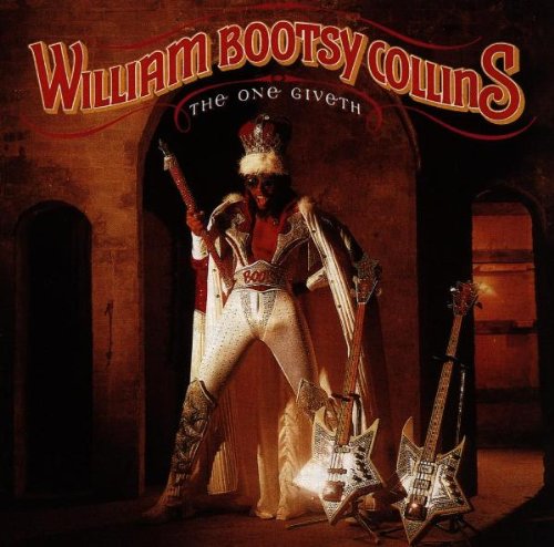 Bootsy Collins - The One Giveth The Count Taket - Zortam Music