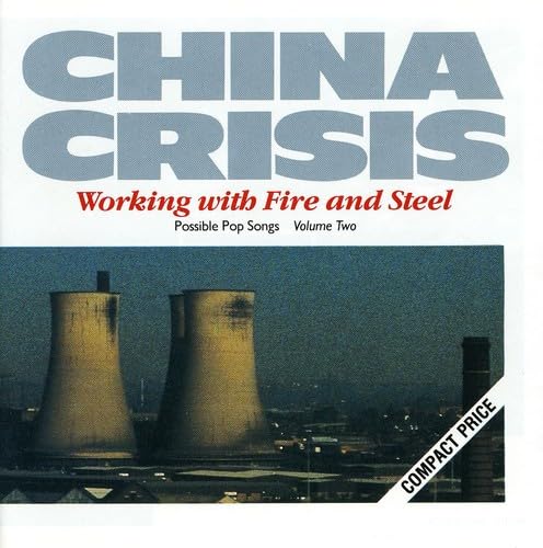 China Crisis - Working With Fire and Steel - Zortam Music