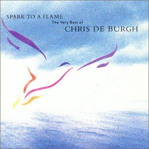 Chris De Burgh - Spark to a Flame - Zortam Music