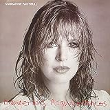 Dangerous Acquaintances by Marianne Faithfull
