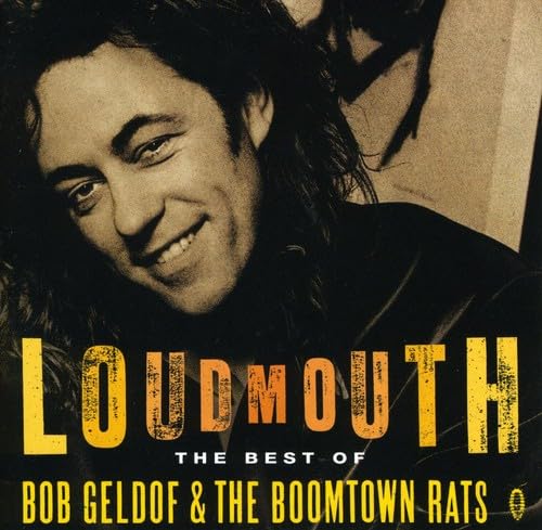 Bob Geldof - Loudmouth: The Best of the Boomtown Rats & Bob Geldof [UK] - Zortam Music