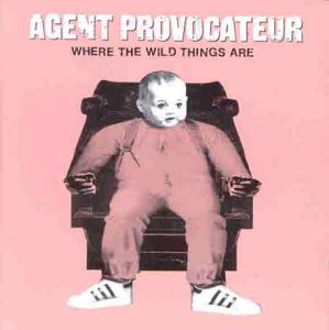 Agent Provocateur - Where the Wild Things Are - Zortam Music