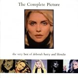 The Complete Picture: The Very Best of Deborah Harry and Blondie by Blondie