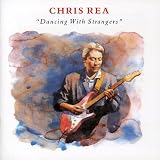 Dancing With Strangers by Chris Rea