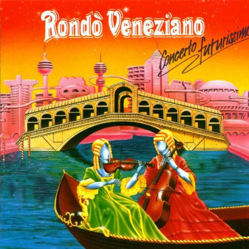 Rondo Veneziano - Concerto Futurissimo - Zortam Music