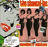 The Shangri-Las - Myrmidons of Melodrama
