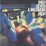 A Maximum High by Shed Seven