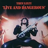 Live and Dangerous by Thin Lizzy / Phil Lynott