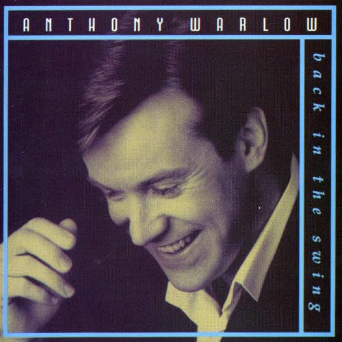 Anthony Warlow: Back in the Swing