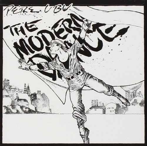 Pere Ubu - The Modern Dance - Zortam Music