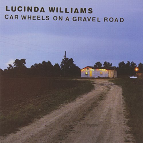 Lucinda Williams - Car Wheels On a Gravel Road - Zortam Music