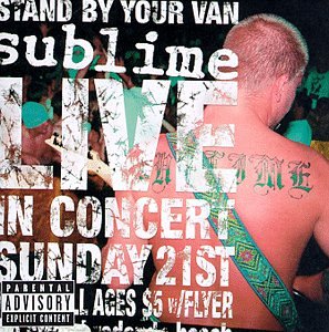 SUBLIME - Stand By Your Van (Sublime Live In Concert/Edited) [UK] - Zortam Music