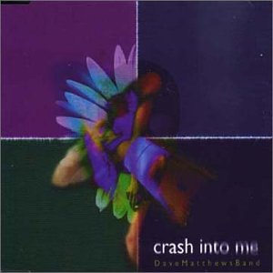 Dave Matthews Band - Crash into me - Zortam Music