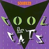 Cool for Cats by Squeeze