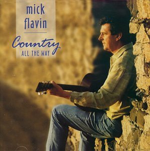 Mick Flavin - Country All the Way - Zortam Music