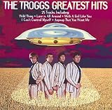 Greatest Hits by The Troggs