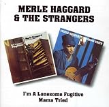 Im a Lonesome Fugitive Mama Tried Remastered by Merle Haggard
