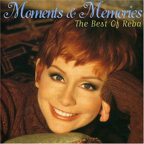 Reba McEntire - Moments & Memories (The Best Of Reba) - Zortam Music