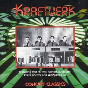Kraftwerk - Concert Classics - Zortam Music