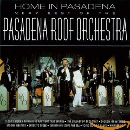 Home in Pasadena: Very Best of Pasadena Roof Orchestra