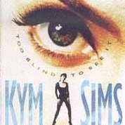 Kym Sims - Too Blind to See It (Hurley