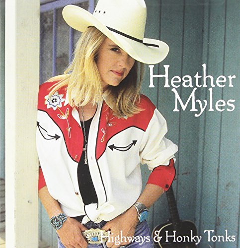 Heather Myles - Highways and Honky Tonks - Zortam Music