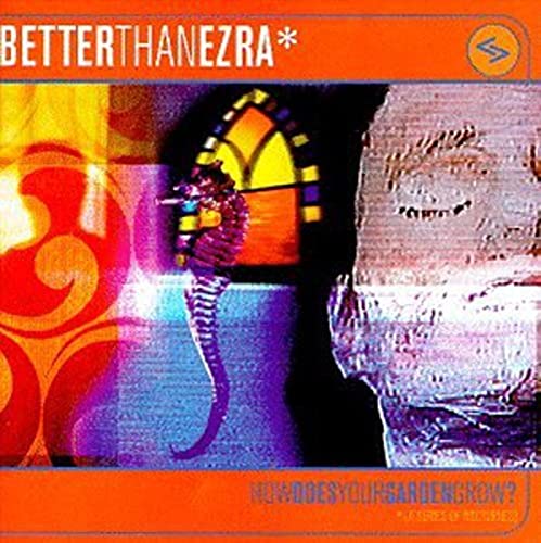 BETTER THAN EZRA - How Does Your Garden Grow- - Zortam Music